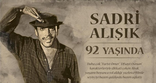 Sadri Alışık 92 yaşında