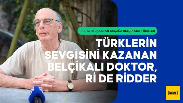 Türklerin gönüllerinde yer eden Belçikalı doktor Ri De Ridder