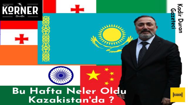 Bu Hafta Neler Oldu  Kazakistan'da (08/03/2025)